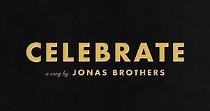 Jonas Brothers - Celebrate! (Official Lyric Video)