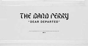 The Band Perry - DEAR DEPARTED (Official Audio)