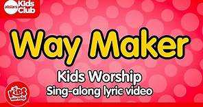 WAY MAKER | Kids Worship Lyric Video - Christian Songs for #Kids #waymaker #god