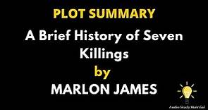 A Brief History Of Seven Killings Summary - Marlon James: A Brief History Of Seven Killings