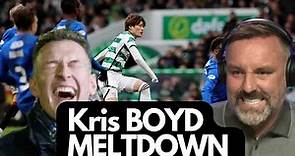 KRIS BOYD HAVING A MELTDOWN OVER KYOGO & RANGERS NOT GETTING A PENALTY AT CELTIC PARK 😆 |