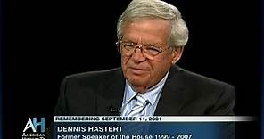 Oral Histories-Former House Speaker Dennis Hastert on September 11, 2001