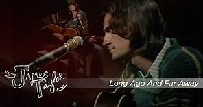 James Taylor - Long Ago And Far Away (BBC In Concert, 11/16/1970)