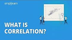 What Is Correlation? | Types of Correlation | Correlation Coefficient | Statistics | Simplilearn