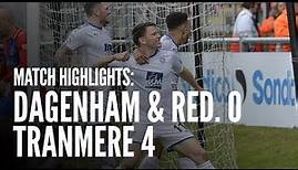 Match Highlights | Dagenham & Redbridge 0 - 4 Tranmere Rovers