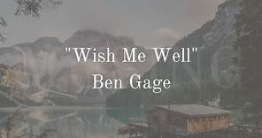 "Wish Me Well" | Ben Gage Original | #musings