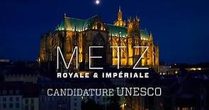 Metz royale et impériale – Candidature Unesco