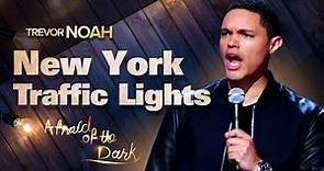 "New York Traffic Lights" - TREVOR NOAH (from Afraid of the Dark on Netflix)