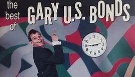 Gary U.S. Bonds - The Best Of Gary U.S. Bonds