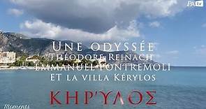 Une Odyssée : Théodore Reinach et Emmanuel Pontremoli et la Villa Kérylos