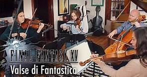 Valse di Fantastica (Final Fantasy XV) - feat. Kristin Naigus