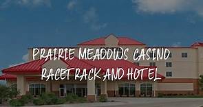 Prairie Meadows Casino Racetrack and Hotel Review - Altoona , United States of America