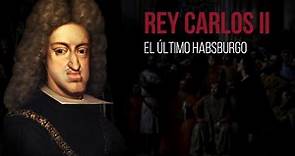 Carlos II "EL HECHIZADO"