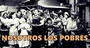 Nosotros Los Pobres (1948) Remasterizada Full HD