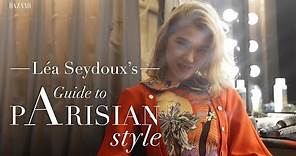 Léa Seydoux’s guide to Parisian style
