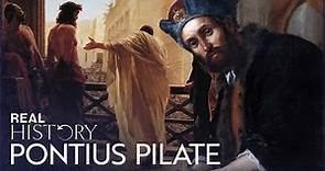 Pontius Pilate: The Man Who Killed Christ | Real History