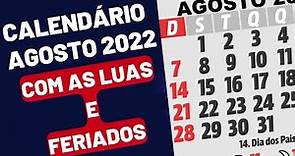 CALENDÁRIO AGOSTO DE 2022 COM FERIADOS E LUAS DE AGOSTO