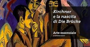 Ernst Ludwig Kirchner e la nascita di Die Brücke
