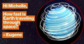 How fast is Earth traveling through space? That depends. | Michelle Thaller | Big Think