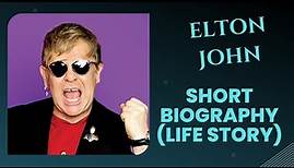 Elton John - Biography - Life Story