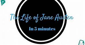 The Life of Jane Austen in 5 Minutes