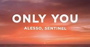 Alesso & Sentinel - Only You (Lyrics)