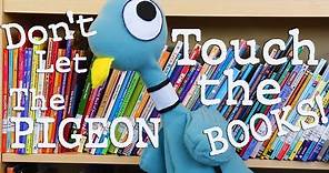 Don't Let the Pigeon Touch the Books!