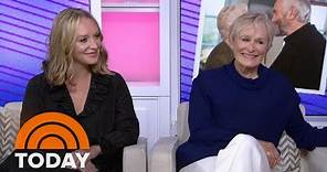 Glenn Close And Daughter Annie Starke Open About Working On ‘The Wife’ | TODAY