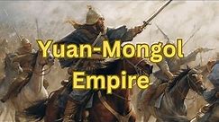 The Yuan Dynasty: Exploring the Vast Empire of 11 Million Square Kilometers
