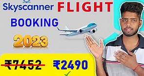 skyscanner flight ticket booking 2024 | skyscanner flight ticket booking | skyscanner tutorial