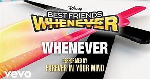 Forever In Your Mind - Whenever (From "Best Friends Whenever" (Audio Only))