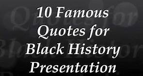 10 Famous Quotes 2018 Black History