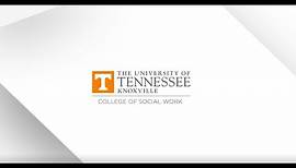 University of Tennessee College of Social Work Overview