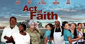 Act of Faith (2014) Full Movie | Faith Drama | John Amos | Jason Brye | Cassi Davis