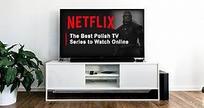 The Best Polish TV Series to Watch Online