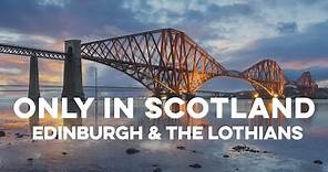 Only in Scotland: Edinburgh & The Lothians