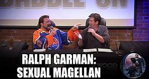 Ralph Garman: Sexual Magellan
