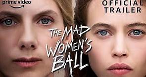Le Bal des Folles (The Mad Women’s Ball) | Official Trailer | Prime Video