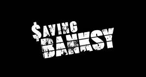 Saving Banksy - Official Trailer (Documentary)