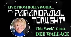 LIVE FROM HOLLYWOOD… IT’S PARANORMAL TONIGHT - Dee Walace