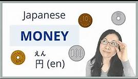 Japanese Currency - 円（えん）EN