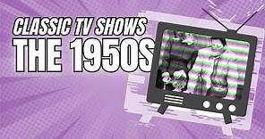 Classic TV Shows from the 50s