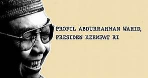 Profil Singkat Abdurrahman Wahid, Presiden Keempat Republik Indonesia