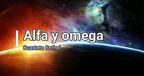 Alfa y Omega (Letra) - Cuarteto Bethel