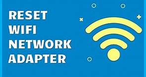 How to reset wifi or wireless network adapter windows 10