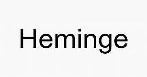 How to pronounce Heminge