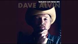 Dave Alvin -"You'll Never Leave Harlan Alive"