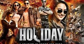 Holiday: A Soldier is Never Off Duty 2014 Hindi Movie HD facts & details | Akshay Kumar, Sonakshi |