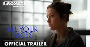 ALL YOUR FACES | Official Trailer | STUDIOCANAL International
