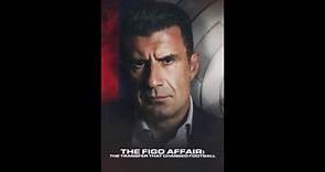 The Figo Affair_ The Transfer that Changed Football - Trailer © 2022 Documentary, Sport - video Dailymotion